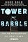 Tower of Babble: How the United Nations Has Fueled Global Chaos