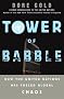 Tower of Babble: How the United Nations Has Fueled Global Chaos Tower of Babble: How the United Nations Has Fueled Global Chaos