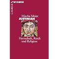 Justinian: Herrschaft, Reich und Religion