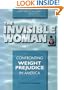 The Invisible Woman: Confronting Weight Prejudice in America
