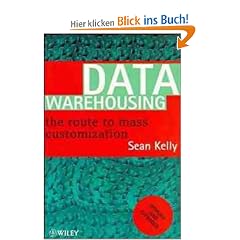 Data Warehousing: The Route to Mass Customization: The Route to Mass Customisation
