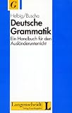 Deutsche Grammatik. Ein Handbuch f�r den Ausl�nderunterricht
