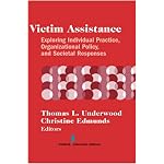 Victim Assistance: Exploring Individual Practice, Organizational Policy, and Societal Responses (Springer Series on Family Violence) book cover