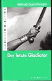 Produkt-Bild: Der letzte Gladiator (Karl M&uuml;ller Bibliothek)