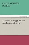 The heart of happy hollow A collection of stories (TREDITION CLASSICS)