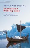 Expedition Wiking Saga: Im offenen Boot über den Nordatlantik - Burghard Pieske
