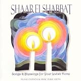 Shaarei Shabbat: Songs & Blessings For Your Jewish Home