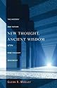 New Thought, Ancient Wisdom: The History and Future of the New Thought Movement