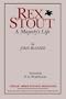 Rex Stout: A Majesty's Life-Millennium Edition