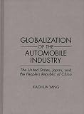 Globalization of the Automobile Industry: The United States, Japan, and the People's Republic of China