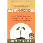 Starting Something: An Entrepreneur's Tale of Control, Confrontation & Corporate Culture book cover