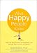 What Happy People Know: How the New Science of Happiness Can Change Your Life for the Better
