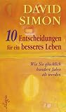 Produkt-Bild: Zehn Entscheidungen f&uuml;r ein besseres Leben: Wie Sie gl&uuml;cklich 100 Jahre alt werden