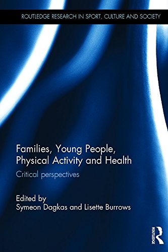 Families, Young People, Physical Activity and Health: Critical Perspectives (Routledge Research in Sport, Culture and Society)