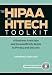The HIPAA and HITECH Toolkit: A Business Associate and Covered Entity Guide to Privac...