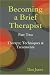 Becoming a Brief Therapist: Part Two Therapy; Techniques & Treatments