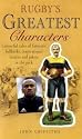 Rugby's Greatest Characters