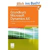 Grundkurs Microsoft Dynamics AX: Die Business-L�sung von Microsoft in Version AX 2009
