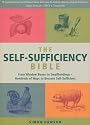 The Self-Sufficiency Bible: Window Boxes to Smallholdings - Hundreds of Ways to Become Self-Sufficient