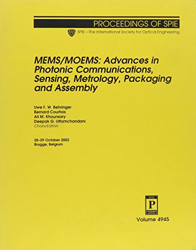 Mems/Moems: Advances in Photonic Communications, Sensing, Metrology, Packaging and Assembly (Proceedings of SPIE)