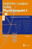 Physik kompakt 3: Quantenphysik und Statistische Physik (Springer-Lehrbuch) - Gunnar Lindstr&ouml;m, Rudolf Langkau, Wolfgang Scobel