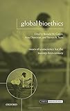 Global bioethics : issues of conscience for the twenty-first century