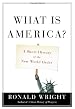 What Is America?: A Short History of the New World Order