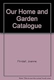 Our home and garden catalogue