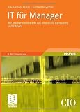 IT für Manager: Mit geschäftszentrierter IT zu Innovation, Transparenz und Effizienz