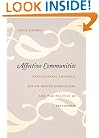 Affective Communities: Anticolonial Thought, Fin-de-Si&egrave;cle Radicalism, and the Politics of Friendship (Politics, History, and Culture)