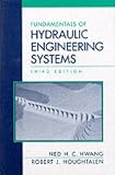 Fundamentals of Hydraulic Engineering Systems (3rd Edition)