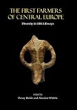 The first farmers of central Europe : diversity in LBK lifeways