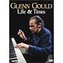 Glenn Gould - Life & Times