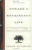 Toward a Meaningful Life, New Edition: The Wisdom of the Rebbe Menachem Mendel Schneerson