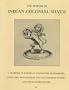 The Makers of Indian Colonial Silver 1760-1860: A Register of European Goldsmiths, Silversmiths, Jewellers, Watchmakers and Clockmakers in India