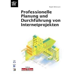 Professionelle Planung und Durchf�hrung von Internet-Projekten