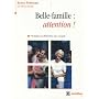 Belle-famille, attention ! Prot�ger et d�fendre son couple
