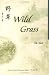 Wild Grass (Bilingual Series on Modern Chinese Literature)