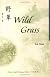 Wild Grass (Bilingual Series on Modern Chinese Literature)