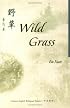 Wild Grass (Bilingual Series on Modern Chinese Literature)