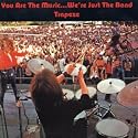 You Are the Music..We're Just the Band