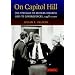On Capitol Hill: The Struggle to Reform Congress and its Consequences, 1948-2000