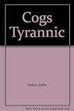 Cogs tyrannic