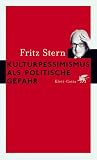 Produkt-Bild: Kulturpessimismus als politische Gefahr: Eine Analyse nationaler Ideologie in Deutschland