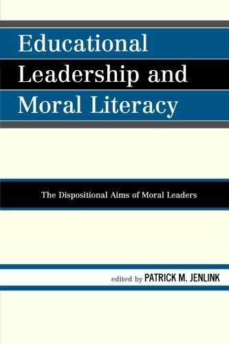 Educational Leadership and Moral Literacy: The Dispositional Aims of Moral Leaders by R&L Education (2014-03-18)