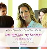 Produkt-Bild: Das Mrs. Sporty-Konzept mit Stefanie Graf: Lebenslust und Energie in 30 Minuten