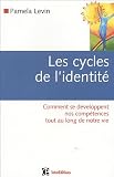 Les cycles de l'identit� : Comment se d�veloppent nos comp�tences tout au long de notre vie