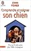 Comprendre et soigner son chien