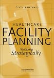 img - for Healthcare Facility Planning: Thinking Strategically book / textbook / text book