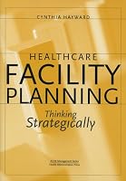 Healthcare Facility Planning: Thinking Strategically